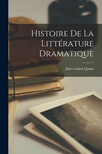 Produktbild: Histoire de la litt&eacute;rature dramatique