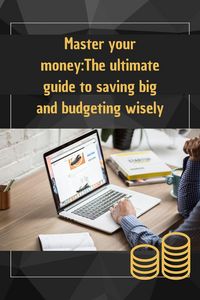 Produktbild: Master your money:The ultimate guide to saving big and budgeting wisely