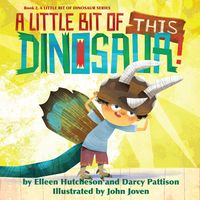 Produktbild: A Little Bit of This Dinosaur (A Little Bit of Dinosaur Series, #2)