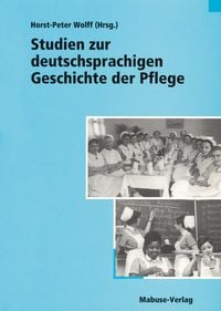 Produktbild: Studien zur deutschsprachigen Geschichte der Pflege