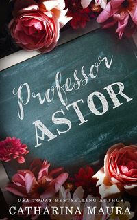 Bild vom Artikel Professor Astor vom Autor Catharina Maura