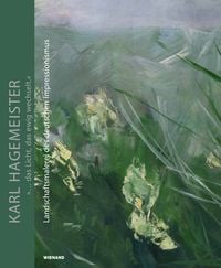 Produktbild: Karl Hagemeister. &raquo;... das Licht, das ewig wechselt.&laquo;. Landschaftsmalerei des deutschen Impressionismus