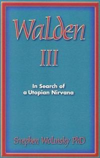 Bild vom Artikel Walden III: In Search of a Utopian Nirvana vom Autor Stephen Wolinsky