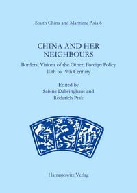 Produktbild: China and Her Neighbours. Borders, Vision of the Other, Foreign Policy 10th to 19th Century.