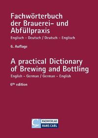 Bild vom Artikel Fachwörterbuch der Brauerei- und Abfüllpraxis Englisch-Deutsch / Deutsch-Englisch vom Autor Thomas Bühler