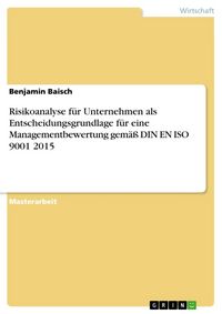 Produktbild: Risikoanalyse f&uuml;r Unternehmen als Entscheidungsgrundlage f&uuml;r eine Managementbewertung gem&auml;&szlig; DIN EN ISO 9001 2015