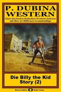 Produktbild: P. Dubina Western, Bd. 02: Die Billy the Kid Story (2. Teil)