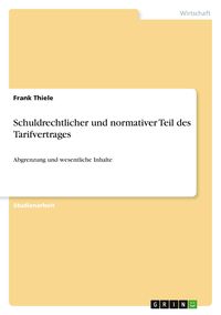 Produktbild: Schuldrechtlicher und normativer Teil des Tarifvertrages