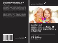 Produktbild: An&aacute;lisis del reconocimiento facial 3D resistente a expresiones y oclusiones