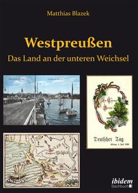 Produktbild: Westpreu&szlig;en. Das Land an der unteren Weichsel