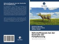 Produktbild: N&auml;hrstoffsignale bei der Kontrolle der Fortpflanzung