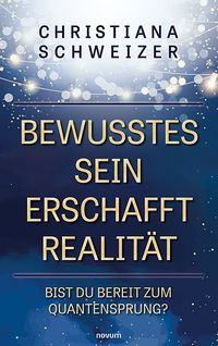 Produktbild: Bewusstes Sein erschafft Realit&auml;t