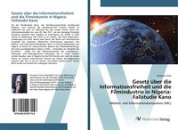 Produktbild: Gesetz &uuml;ber die Informationsfreiheit und die Filmindustrie in Nigeria: Fallstudie Kano