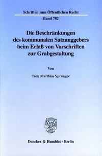 Produktbild: Die Beschr&auml;nkungen des kommunalen Satzungsgebers beim Erla&szlig; von Vorschriften zur Grabgestaltung.