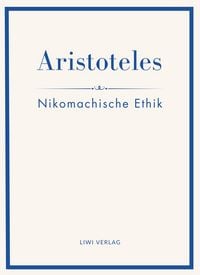 Produktbild: Aristoteles: Nikomachische Ethik. Vollst&auml;ndige Neuausgabe
