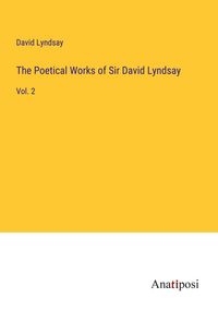 Produktbild: The Poetical Works of Sir David Lyndsay