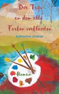 Produktbild: Der Tag, an dem alle Farben verblassten