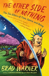 Bild vom Artikel The Other Side of Nothing: The Zen Ethics of Time, Space, and Being vom Autor Brad Warner