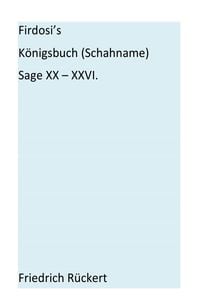 Produktbild: Firdosi's Königsbuch (Schahname) Sage XX-XXVI