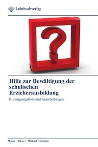 Produktbild: Hilfe zur Bew&auml;ltigung der schulischen Erzieherausbildung