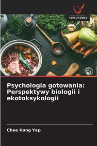 Produktbild: Psychologia gotowania: Perspektywy biologii i ekotoksykologii