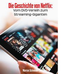 Produktbild: Die Geschichte von Netflix: