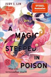 Produktbild: A Magic Steeped in Poison &ndash; Was uns verwundbar macht