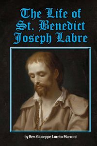 Produktbild: The Life of St. Benedict Joseph Labre