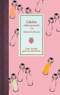 Produktbild: Lik&ouml;re selbst gemacht