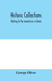Historic collections, relating to the monasteries in Devon