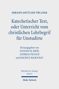 Produktbild: Katechetischer Text, oder Unterricht vom christlichen Lehrbegrif f&uuml;r Unstudirte