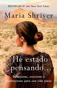 Produktbild: He Estado Pensando: Reflexiones, Oraciones Y Meditaciones Para Una Vida Plena / I've Been Thinking . . .: Reflections, Prayers, and Meditations For...