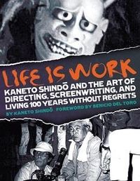Bild vom Artikel Kaneto Shindo - Life Is Work vom Autor Kaneto (CON) Shindo