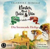 Produktbild: Die brennende Heilige - Kloster, Mord und Dolce Vita - Schwester Isabella ermittelt, Folge 19