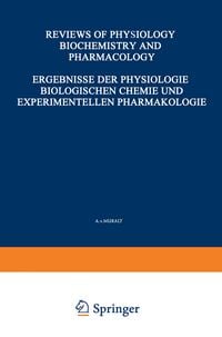 Produktbild: Ergebnisse der Physiologie Biologischen Chemie und Experimentellen Pharmakologie / Reviews of Physiology Biochemistry and Experimental Pharmacology
