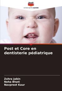 Produktbild: Post et Core en dentisterie p&eacute;diatrique