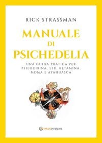 Produktbild: Manuale di psichedelia. Una guida pratica per psilocibina, LSD, ketamina, MDMA e ayahuasca