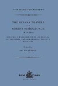 Produktbild: The Guiana Travels of Robert Schomburgk / 1835&ndash;1844 / Volume I / Explorations on behalf of the Royal Geographical Society, 1835&ndash;183