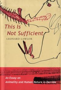 Produktbild: Lawlor, L: This Is Not Sufficient - An Essay on Animality an
