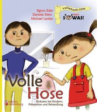 Bild vom Artikel Volle Hose. Einkoten bei Kindern: Prävention und Behandlung (SOWAS! Band 1) vom Autor Sigrun Eder