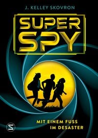 Produktbild: Superspy. Mit einem Fu&szlig; im Desaster