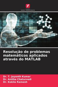 Produktbild: Resolu&ccedil;&atilde;o de problemas matem&aacute;ticos aplicados atrav&eacute;s do MATLAB