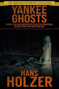 Produktbild: Yankee Ghosts: Spine-tingling Encounters with the Phantoms of New York and New England