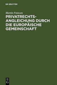 Produktbild: Privatrechtsangleichung durch die Europ&auml;ische Gemeinschaft
