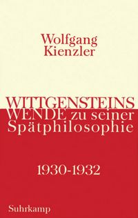 Produktbild: Wittgensteins Wende zur seiner Sp&auml;tphilosophie 1930 bis 1932
