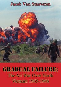 Produktbild: Gradual Failure: The Air War Over North Vietnam 1965-1966 [Illustrated Edition]