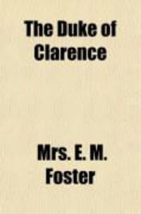 Produktbild: The Duke of Clarence (Volume 3); An Historical Novel