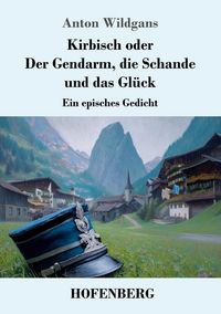 Produktbild: Kirbisch oder Der Gendarm, die Schande und das Gl&uuml;ck