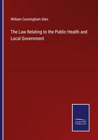Produktbild: The Law Relating to the Public Health and Local Government