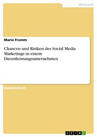 Produktbild: Chancen und Risiken des Social Media Marketings in einem Dienstleistungsunternehmen